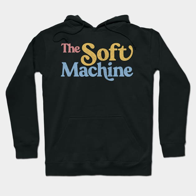 The Soft Machine  / Colour Faded Style Retro Typography Design Hoodie by DankFutura